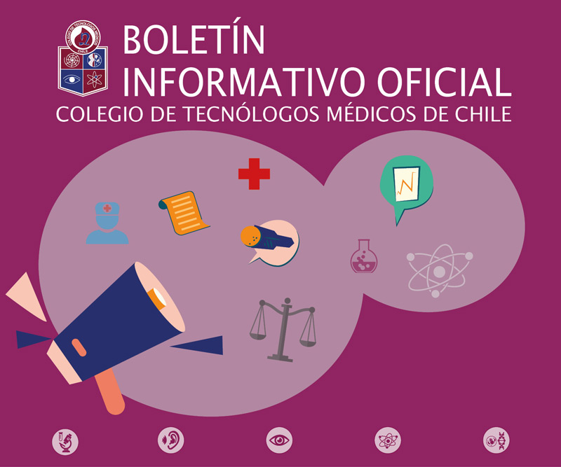 BOLETÍN INFORMATIVO OFICIAL. COLEGIO DE TECNÓLOGOS MÉDICOS DE CHILE